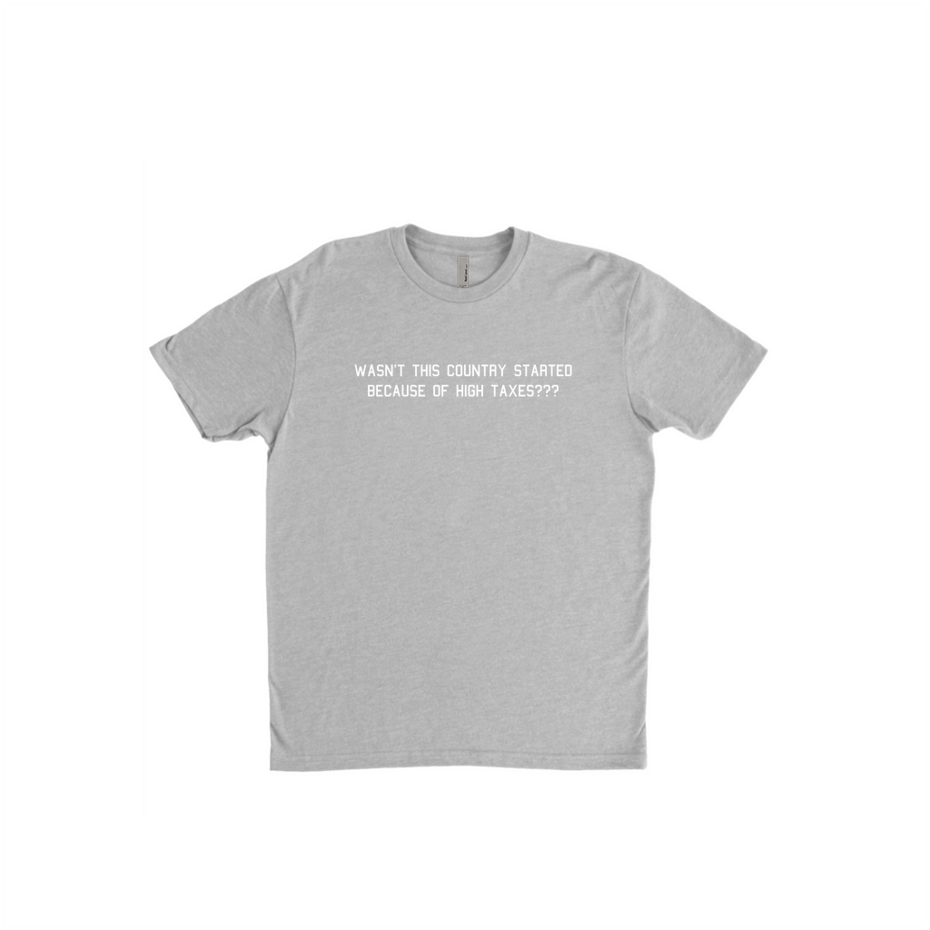 High Taxes Tee - White Lettering