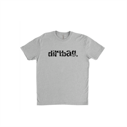 Dirtbag Tee - Black Lettering