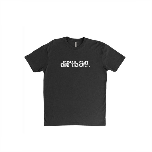 Dirtbag Tee (9 Colors) - White Lettering